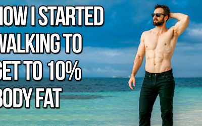 How I Got Hooked On Walking To Get To 10% Body Fat (Not What You Think)